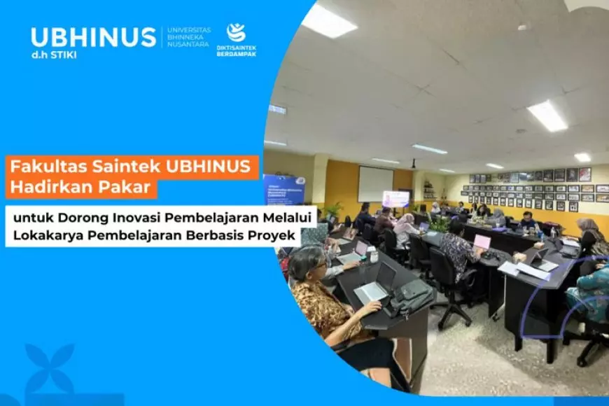 Fakultas Saintek UBHINUS Hadirkan Pakar untuk Dorong Inovasi Pembelajaran Melalui Lokakarya Pembelajaran Berbasis Proyek