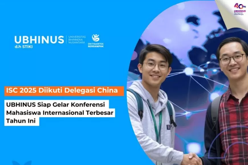 ISC 2025 Diikuti Delegasi China: UBHINUS Siap Gelar Konferensi Mahasiswa Internasional Terbesar Tahun Ini