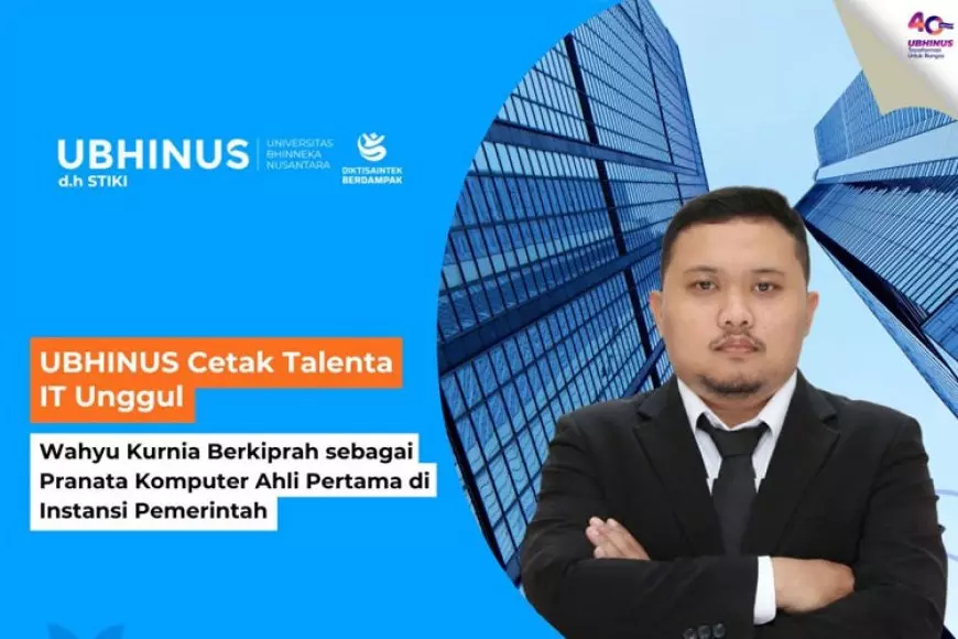 Talenta IT Unggul UBHINUS, Wahyu Kurnia Berkiprah Sebagai Pranata Komputer Ahli Pertama di Instansi Pemerintah